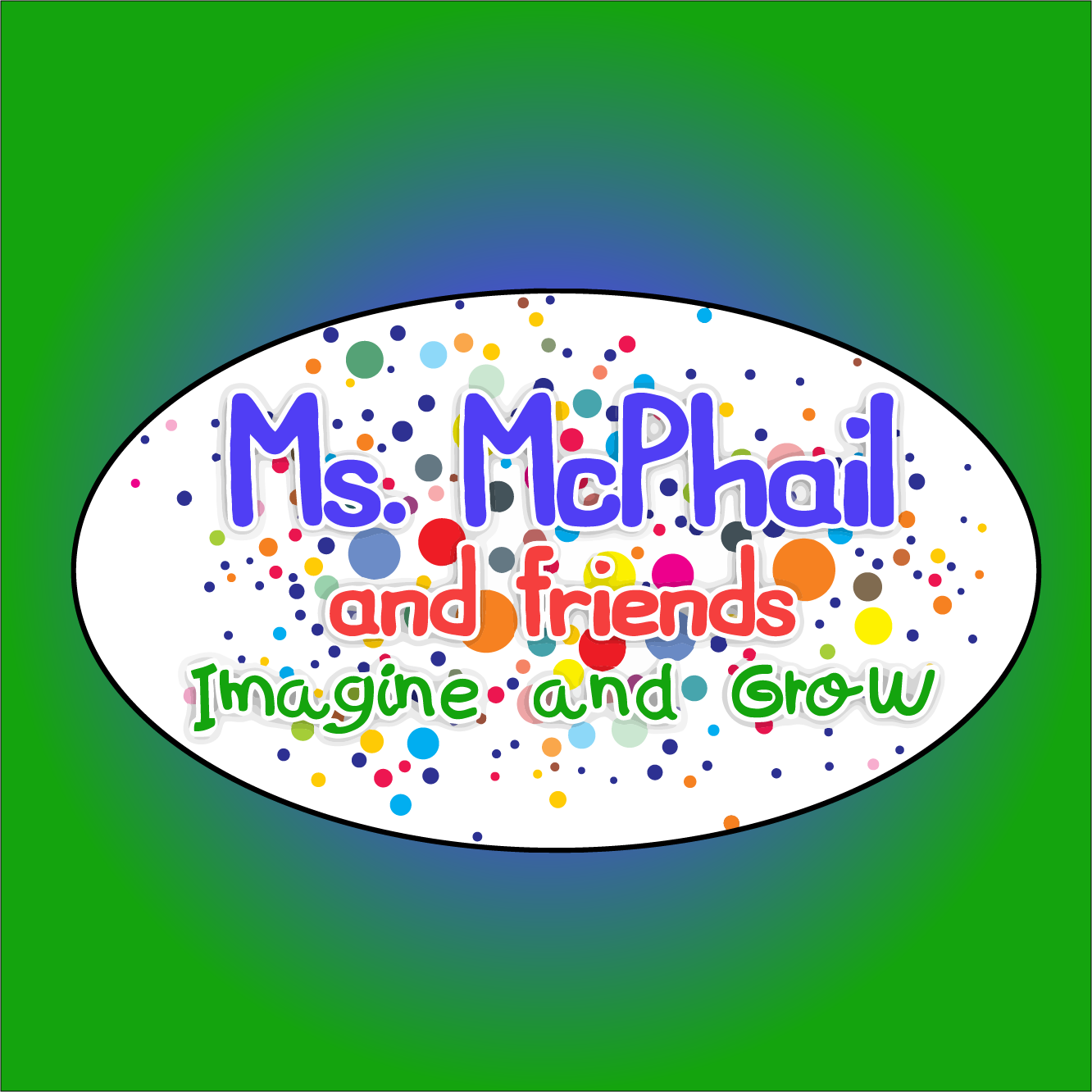 Ms. McPhail and Friends